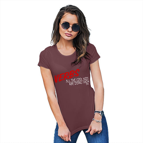 Funny Sarcasm T Shirt Verbs Cool Kids Are Doing Them Women's T-Shirt Large Burgundy