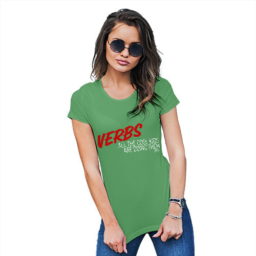 Funny Tshirts For Women Verbs Cool Kids Are Doing Them Women's T-Shirt X-Large Green