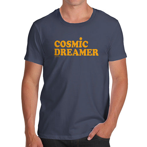 Funny Sarcasm T Shirt Cosmic Dreamer Men's T-Shirt Small Navy