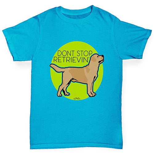 Boys novelty tees Don't Stop Retrievin' Boy's T-Shirt Age 12-14 Azure Blue