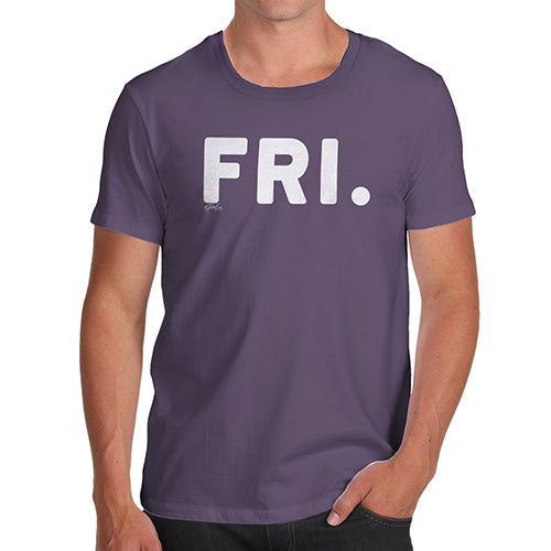 Funny T Shirts For Dad FRI Friday Men's T-Shirt Small Plum
