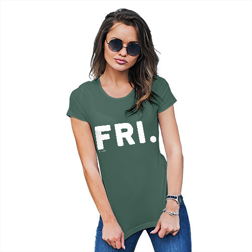 Funny T Shirts FRI Friday Women's T-Shirt X-Large Bottle Green