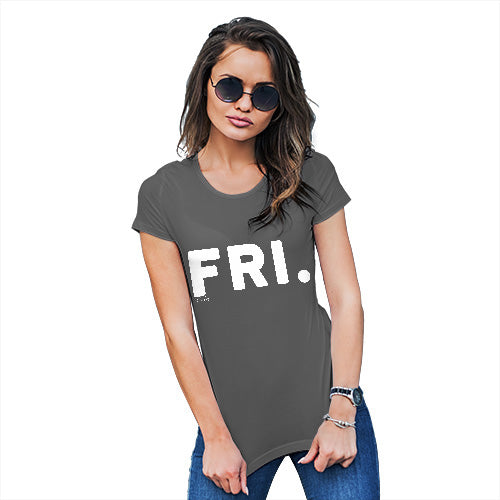 Funny T-Shirts For Women Sarcasm FRI Friday Women's T-Shirt X-Large Dark Grey