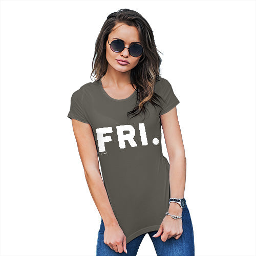 Funny Tshirts For Women FRI Friday Women's T-Shirt Medium Khaki
