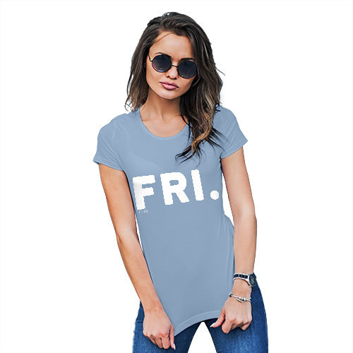 Funny T Shirts FRI Friday Women's T-Shirt Large Sky Blue