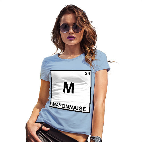 Funny T Shirts Mayonnaise Element Women's T-Shirt Medium Sky Blue