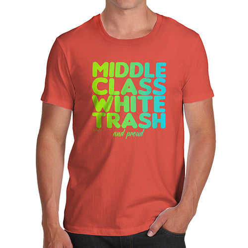 Funny T Shirts For Dad Middle Class White Trash Men's T-Shirt X-Large Orange