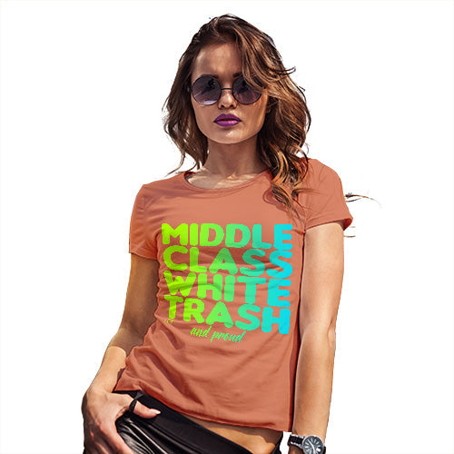 Funny T-Shirts For Women Sarcasm Middle Class White Trash Women's T-Shirt Small Orange