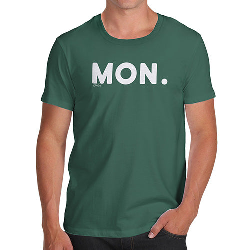 Funny Shirts For Men MON Monday Men's T-Shirt X-Large Bottle Green