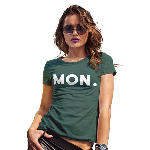 T-Shirt Funny Geek Nerd Hilarious Joke MON Monday Women's T-Shirt Medium Bottle Green