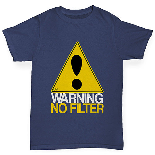 Novelty Tees For Boys Warning No Filter Boy's T-Shirt Age 3-4 Navy