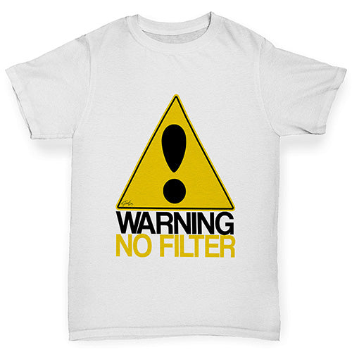 Novelty Tees For Boys Warning No Filter Boy's T-Shirt Age 7-8 White