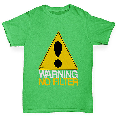 Girls novelty t shirts Warning No Filter Girl's T-Shirt Age 3-4 Green