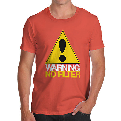 Novelty Tshirts Men Warning No Filter Men's T-Shirt Small Orange