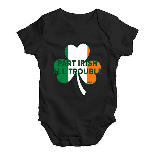 Part Irish All Trouble Baby Unisex Baby Grow Bodysuit