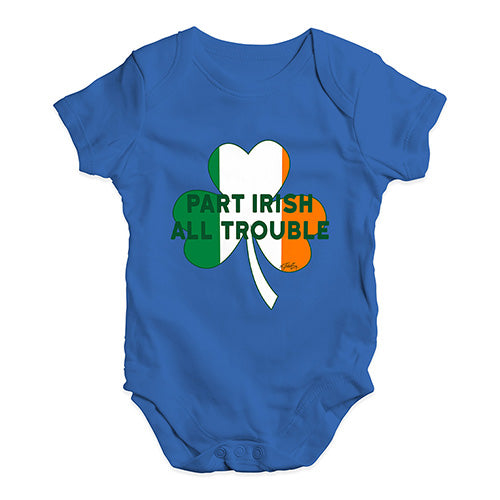 Part Irish All Trouble Baby Unisex Baby Grow Bodysuit