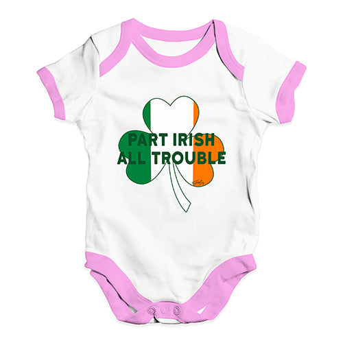 Part Irish All Trouble Baby Unisex Baby Grow Bodysuit