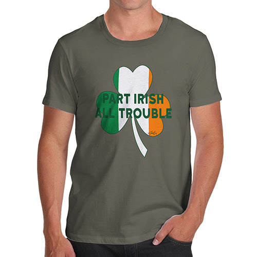 Funny Tshirts Part Irish All Trouble Men's T-Shirt Large Khaki