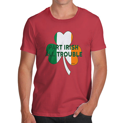 Novelty T Shirt Christmas Part Irish All Trouble Men's T-Shirt Small Red