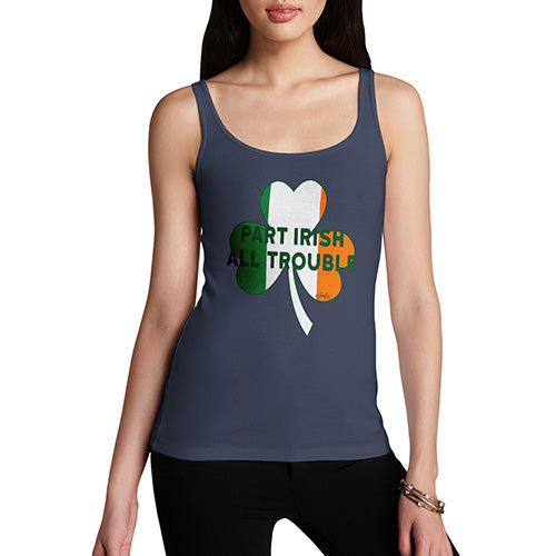Funny Tank Top For Women Part Irish All Trouble Women's Tank Top Large Navy