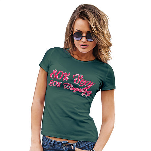 Funny T-Shirts For Women 80% Sexy 20% Disgusting Women's T-Shirt Medium Bottle Green