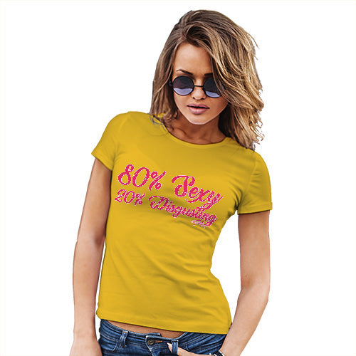 Funny T Shirts For Mom 80% Sexy 20% Disgusting Women's T-Shirt Large Yellow