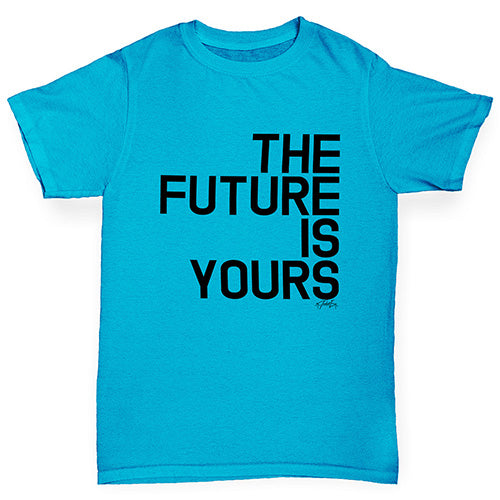 Boys Funny Tshirts The Future Is Yours Boy's T-Shirt Age 12-14 Azure Blue