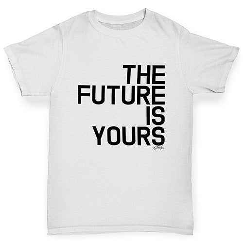 funny t shirts for boys The Future Is Yours Boy's T-Shirt Age 9-11 White