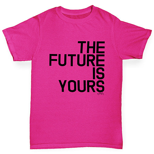 Girls funny tee shirts The Future Is Yours Girl's T-Shirt Age 7-8 Pink