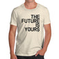 Novelty T Shirts The Future Is Yours Men's T-Shirt Large Natural