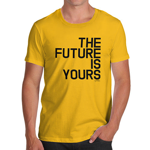 Funny Gifts For Men The Future Is Yours Men's T-Shirt X-Large Yellow