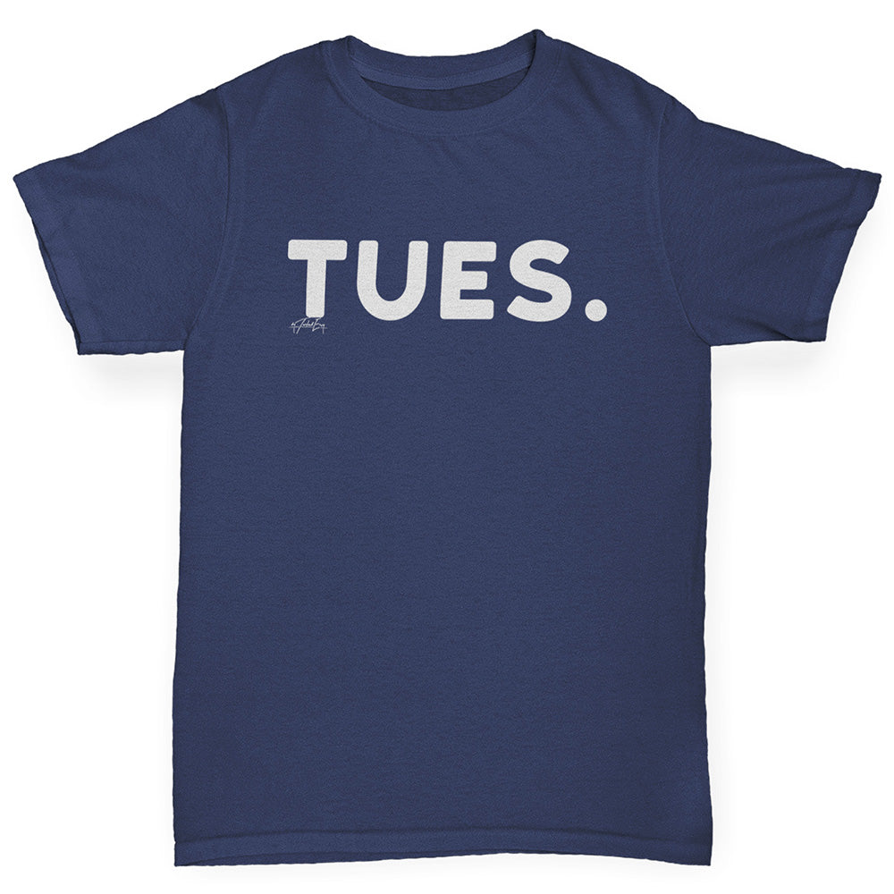 funny t shirts for boys TUES Tuesday Boy's T-Shirt Age 3-4 Navy