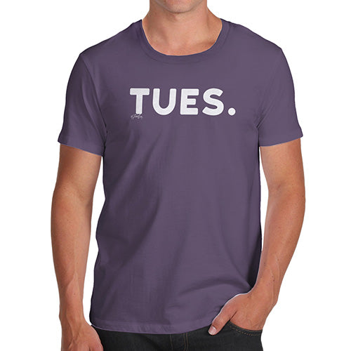 Funny Tee Shirts For Men TUES Tuesday Men's T-Shirt Medium Plum