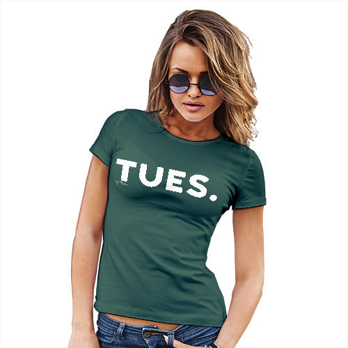 Funny Tshirts For Women TUES Tuesday Women's T-Shirt Large Bottle Green