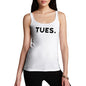 Funny Gifts For Women TUES Tuesday Women's Tank Top Small White