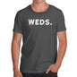 Funny T-Shirts For Guys WEDS Wednesday Men's T-Shirt X-Large Dark Grey