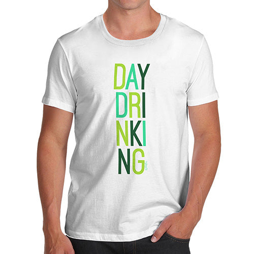 Novelty Tshirts Men Day Drinking Men's T-Shirt X-Large White