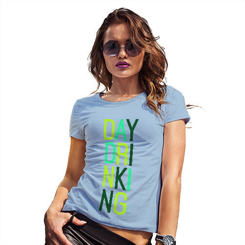 Novelty Tshirts Women Day Drinking Women's T-Shirt Small Sky Blue