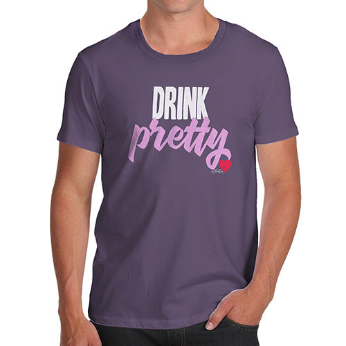 Funny Tshirts For Men Drink Pretty Men's T-Shirt Small Plum