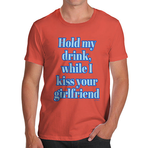 Funny Shirts For Men Hold My Drink Girlfriend Men's T-Shirt Medium Orange