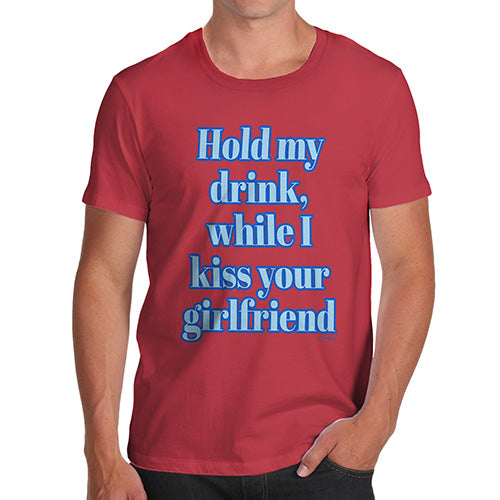 Funny T-Shirts For Men Hold My Drink Girlfriend Men's T-Shirt Large Red