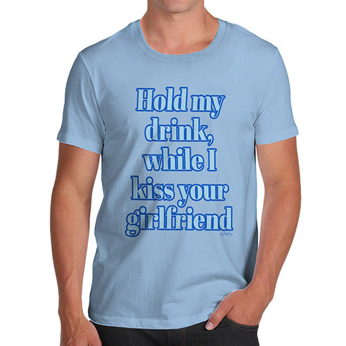 Novelty T Shirts Hold My Drink Girlfriend Men's T-Shirt X-Large Sky Blue