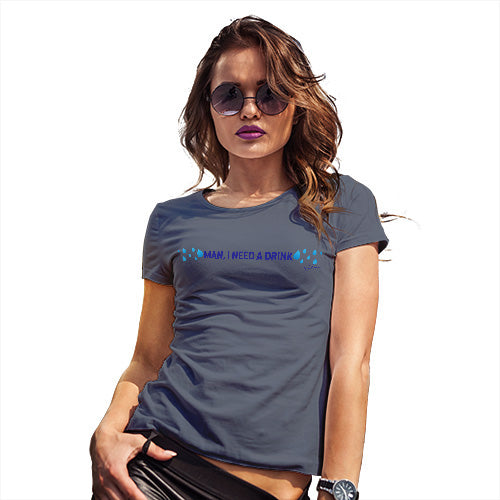 Funny T-Shirts For Women I Need A Drink Women's T-Shirt Large Navy