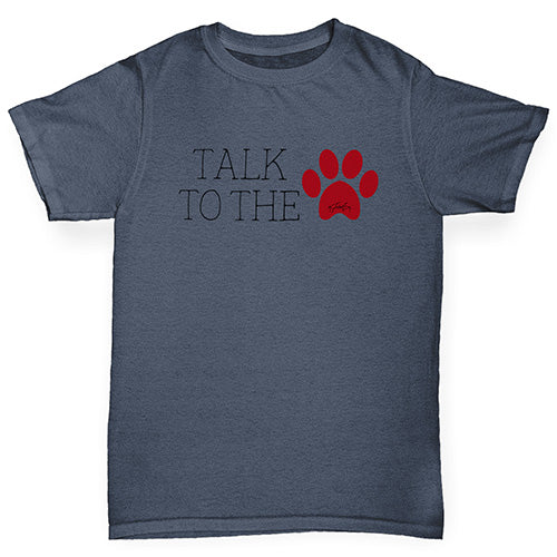 Boys funny tee shirts Talk To The Paw Boy's T-Shirt Age 3-4 Dark Grey
