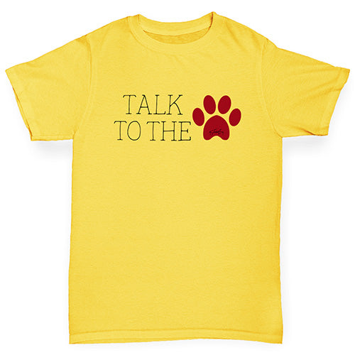 Boys Funny Tshirts Talk To The Paw Boy's T-Shirt Age 7-8 Yellow