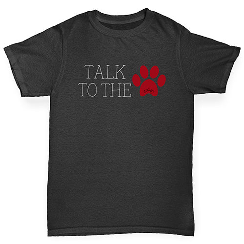 funny t shirts for girls Talk To The Paw Girl's T-Shirt Age 9-11 Black