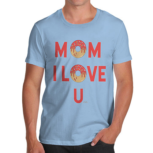 Funny T-Shirts For Men Mom I Love U Men's T-Shirt Small Sky Blue