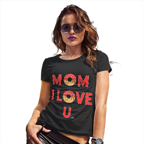 Novelty Tshirts Women Mom I Love U Women's T-Shirt Small Black