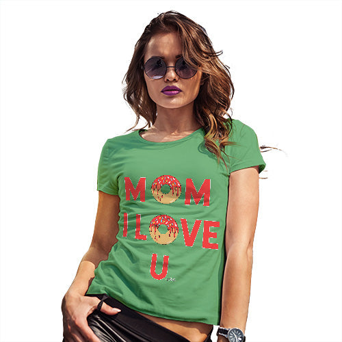 Funny Sarcasm T Shirt Mom I Love U Women's T-Shirt Small Green