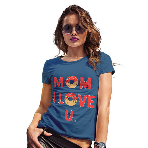 Funny T-Shirts For Women Sarcasm Mom I Love U Women's T-Shirt Large Royal Blue